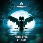 Cover: Proto Bytez - My Loyalty