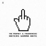 Cover: The Prophet & Frequencerz - Haters Gonna Hate