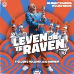 Cover: De Nachtbrakers & Wolter Kroes - Leven Om Te Raven (X-Qlusive Holland 2023 Anthem)
