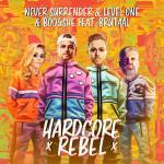 Cover: Never Surrender &amp; Level One &amp; Boogshe feat. Brutaal - Hardcore Rebel