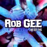 Cover: Rob Gee - We Got This