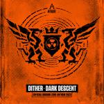 Cover: Dither - Dark Descent (Ground Zero 2023 Anthem)