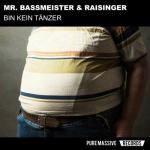 Cover: Mr. Bassmeister & Raisinger - Bin Kein Tänzer
