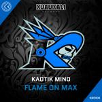 Cover: Kaotik Mind - Flame On Max
