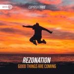 Cover: Rezonation - Good Things Are Coming