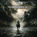 Cover: Rejecta - Followed (Louder Edit)