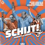 Cover: Altijd Larstig & Rob Gasd'rop & Johan Kettenburg - Schijt! (Hardstyle Versie)