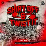 Cover: Villain - Shirt Off & Twist It (D-Fence & Never Surrender Remix)