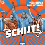 Cover: Altijd Larstig &amp; Rob Gasd'rop &amp; Johan Kettenburg - Schijt! (Feestversie)