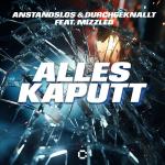 Cover: Anstandslos - Alles Kaputt
