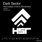 Cover: Dark Sector - Kick & Bass (Time To Remember) (Club Mix)