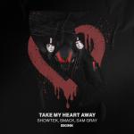 Cover: Showtek &amp; SMACK &amp; Sam Gray - Take My Heart Away