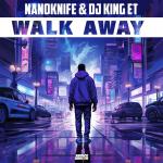 Cover: NanoKnife &amp; Dj King Et - Walk Away