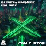 Cover: DJ Yves &amp; Madnezz feat. Paulz - Can't Stop