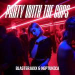 Cover: Blasterjaxx - Party With The Cops