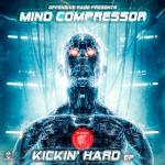 Cover: Mind Compressor - Kickin' Hard