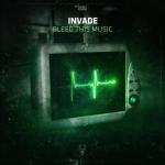 Cover: INVADE - Bleed This Music