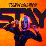 Cover: Mr. Black &amp; Blue &amp; John Laurant - Stay