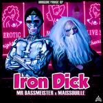 Cover: Mr. Bassmeister &amp; Maissouille - Iron Dick