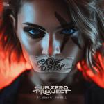 Cover: Sub Zero Project &amp; Bryant Powell - Refuse To Speak