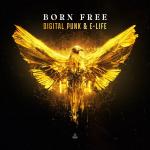 Cover: Digital Punk &amp; E-Life - Born Free