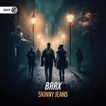 Cover: BRRX - Skinny Jeans