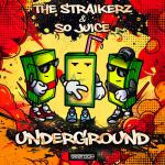 Cover: So Juice & The Straikerz - Underground