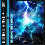 Cover: Hatred &amp; MBK - Bringing The Thunder
