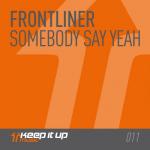 Cover: Frontliner - Somebody Say Yeah