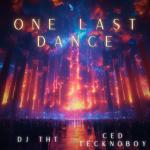 Cover: Ced Tecknoboy - One Last Dance (The Official Easter Rave Anthem 2024)