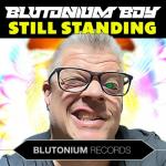 Cover: Blutonium Boy - Still Standing