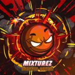 Cover: Mixturez - Droppin Bombs
