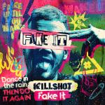 Cover: Killshot - Fake It