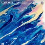 Cover: Etherwood - Where The Flowers Grow