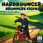 Cover: Hardbouncer - Brommers Kiekn