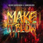 Cover: Unresolved - Make It Blow