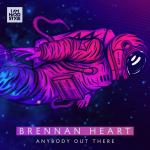 Cover: Brennan Heart - Anybody Out There