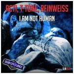 Cover: Acti, T-Tone & Reinweiss - I Am Not Human