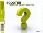 Cover: Scooter - The Question Is What Is The Question?