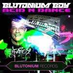 Cover: Blutonium Boy - Acid N Dance