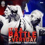 Cover: Bulletproof - It's A Battle Everyday