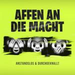Cover: Anstandslos & Durchgeknallt - Affen An Die Macht