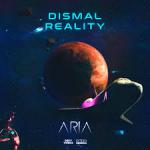 Cover: Aria - Dismal Reality