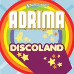 Cover: Adrima - Discoland (Single Mix)