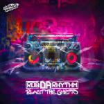 Cover: Rob Da Rhythm - Blast The Ghetto