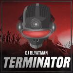 Cover: DJ Blyatman - Terminator