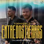 Cover: Topmodelz - Entre Dos Tierras (Pulsedriver Remix)