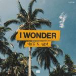Cover: MOTi feat. SEM - I Wonder