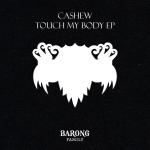 Cover: CASHEW - Touch My Body