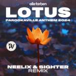 Cover: Neelix - Lotus (PAROOKAVILLE Anthem 2024) (Neelix & Sighter Remix)